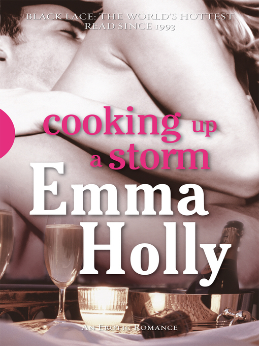Title details for Cooking up a Storm by Emma Holly - Available